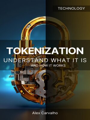 cover image of Tokenization Understand what it is and how it works